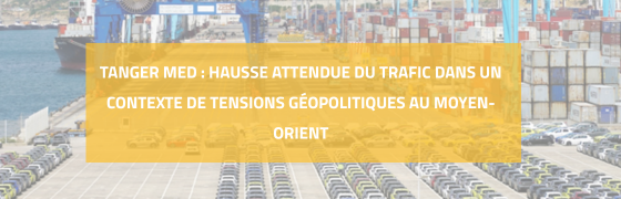 Tanger Med : montée en puissance stratégique dans un contexte de tensions géopolitiques